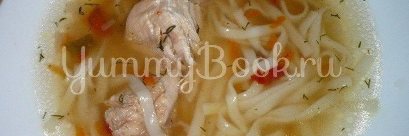 Куриный суп лапша из мультиварки